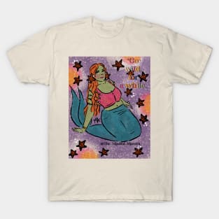 Go wild for a while alien mermaid T-Shirt